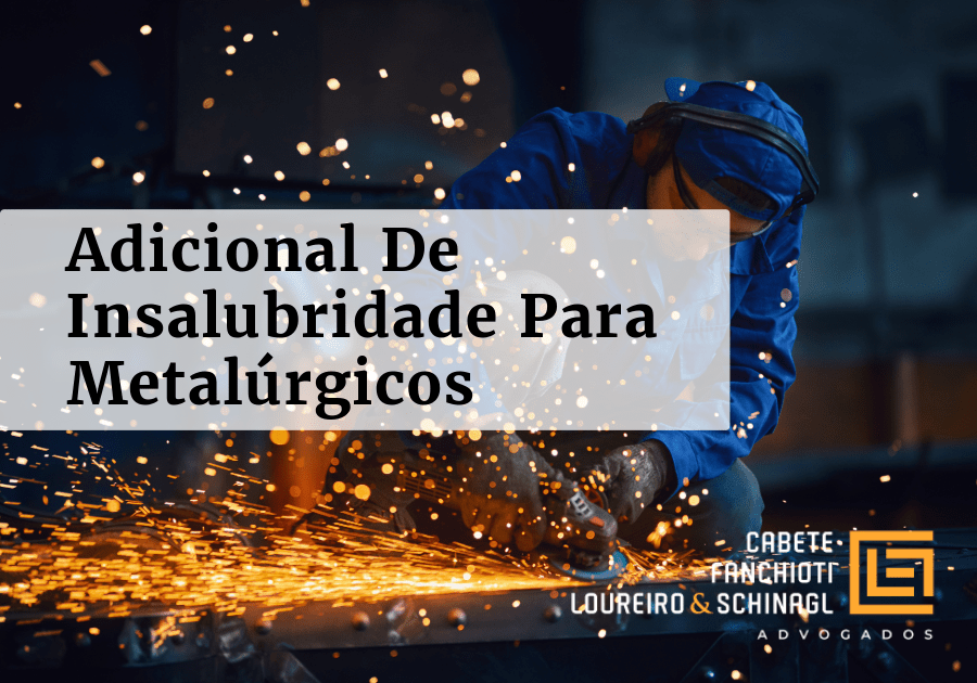Adicional De Insalubridade Para Metalúrgicos