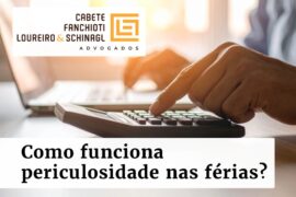 Adicional de periculosidade entra nas férias e no 13º? O que a CLT diz sobre os reflexos