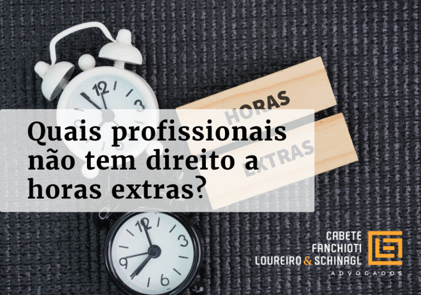 Quais profissionais não tem direito a horas extras?