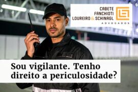 Vigilante e segurança patrimonial têm direito ao adicional de periculosidade?
